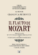 Il flauto di Mozart : trattato su tutte le opere per flauto di Wolfgang Amadeus Mozart /