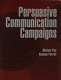 Persuasive communication campaigns /