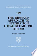 The Riemann approach to integration : local geometric theory /