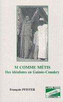 M comme métis : idéalistes en Guinée-Conakry /