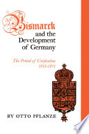 Bismarck and the development of Germany /