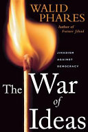The war of ideas : jihadism against democracy /