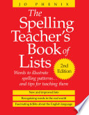 The spelling teacher's book of lists : words to illustrate spelling patterns-- and tips for teaching them /