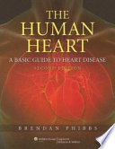 The human heart : a basic guide to heart disease /