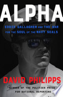 Alpha : Eddie Gallagher and the war for the soul of the Navy Seals /