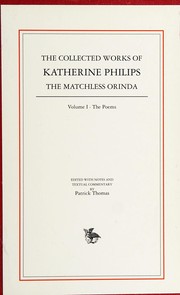 The collected works of Katherine Philips : the matchless Orinda /
