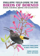 Phillipps' field guide to the birds of Borneo : Sabah, Sarawak, Brunei, and Kalimantan /