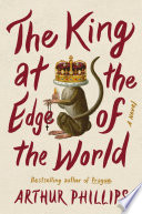 The king at the edge of the world : novel /