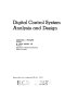 Digital control system analysis and design /