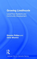 Growing livelihoods : local food systems and community development /
