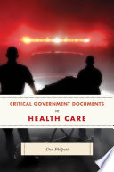 Critical government documents on health care /