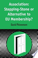 Association : stepping-stone or alternative to EU membership? /