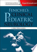 Fenichel's Clinical Pediatric Neurology : a Signs and Symptoms Approach.