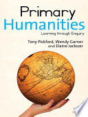 Primary Humanities : Learning Through Enquiry /