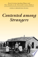 Contented among strangers rural German-speaking women and their families in the nineteenth-century Midwest /