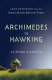Archimedes to Hawking : laws of science and the great minds behind them /