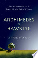 Archimedes to Hawking : laws of science and the great minds behind them /