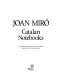 Joan Miró : Catalan notebooks : unpublished drawings and writings /