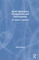Sport operations management and development : an applied approach /