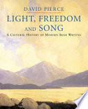 Light, freedom and song : a cultural history of modern Irish writing /