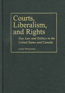 Courts, liberalism, and rights : gay law and politics in the United States and Canada /