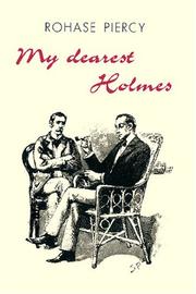 My dearest Holmes : a recently descovered memoir : by John H. Watson, M.D. /