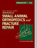 Brinker, Piermattei, and Flo's handbook of small animal orthopedics and fracture repair /