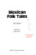 Mexican folk tales /