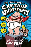 The adventures of Captain Underpants /