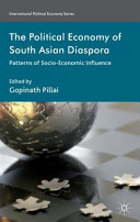 The political economy of South Asian diaspora : patterns of socio-economic influence /