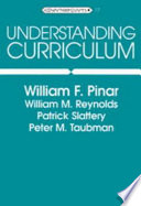 Understanding curriculum : an introduction to the study of historical and contemporary curriculum discourses /