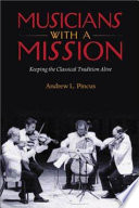 Musicians with a mission : keeping the classical tradition alive /