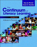 The continuum of literacy learning, grades 3-8 : a guide for teaching /