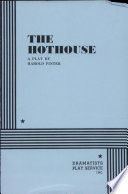 The hothouse : a play /