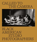 Called to the camera  : Black American studio photographers /