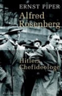 Alfred Rosenberg : Hitlers Chefideologe /