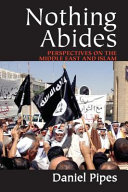 Nothing abides : perspectives on the Middle East and Islam /