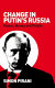 Change in Putin's Russia : power, money and people /