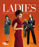 Ladies : a guide to fashion and style /