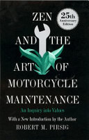 Zen and the art of motorcycle maintenance : an inquiry into values /
