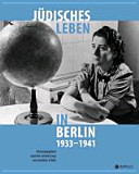 Jüdisches Leben in Berlin 1933-1941 /