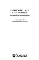 Citizenship and employment : investigating post-industrial options /