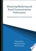 Measuring marketing and brand communications performance : a developing European country perspective /