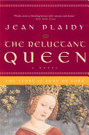 The reluctant queen : the story of Anne of York /