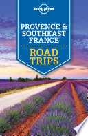 Lonely Planet Provence and Southeast France Road Trips.