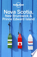 Lonely Planet Nova Scotia, New Brunswick and Prince Edward Island.