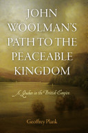 John Woolman's path to the peaceable kingdom : a Quaker in the British Empire /
