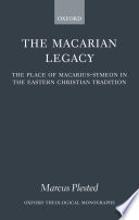 The Macarian legacy : the place of Macarius-Symeon in the Eastern Christian tradition /
