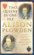 Two queens in one isle : the deadly relationship of Elizabeth I and Mary Queen of Scots.