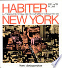 Habiter New York : la forme institutionnalisée de l'habitat new-yorkais, 1850-1950 /